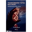 Transh�manist Tutku: Quo Vadis? Bilgesina Yay�nlar�