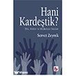 Hani Karde�tik? Bir Yay�nc�l�k