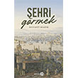 �ehri G�rmek Yeditepe Yay�nevi