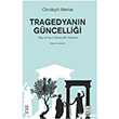 Tragedyan�n G�ncelli�i - Yarg� ve Oyun �zerine Bir Deneme Ketebe Yay�nlar�