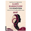 Bat� da ve T�rkiye de Kad�n Hareketleri ve Feminizm Tarihsel, Kuramsal ve Kar��la�t�rmal� Bir �nceleme Akademisyen Kitabevi