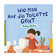 Wie Man Auf die Toilette Geht (Almanca Tuvaleti Nas�l Kullan�r�m) Puset Kitap
