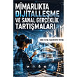 Mimarl�kta Dijitalle�me ve Sanal Ger�eklik Tart��malar� Ser�ven Yay�nevi