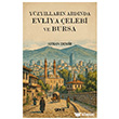 Y�zy�llar�n Ard�nda Evliya �elebi ve Bursa Gece Kitapl���