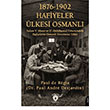 1876 - 1902 Hafiyeler �lkesi Osmanl� Dorlion Yay�nlar�