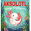 Aksolotl Olmaya Bay�l�yorum Net �ocuk Yay�nlar�