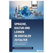 Sprache, Kultur und Lernen im Digitalen Zeitalter: Aktuelle Perspektiven der Fremdsprachendidaktik E�itim Yay�nevi - Bilimsel Eserler