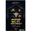 Aram�zdaki Wi-Fi Neden �ekmiyor? G�lnar Yay�nlar�
