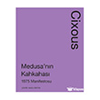 Medusa`n�n Kahkahas�: 1975 Manifestosu Can Yay�nlar�