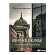 Bir Kenti Okumak - Kent Kimli�i ve Esteti�i Nobel Bilimsel Eserler