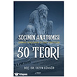 Se�imin Anatomisi: 50 Teori Ser�ven Yay�nevi