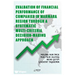 Evaluation of Financial Performance of Companies in Marmara Region Through A Systematic Multi-Criteria Decision-Making Approach Ser�ven Yay�nevi