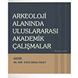 Arkeoloji Alan�nda Uluslararas� Akademik �al��malar Ser�ven Yay�nevi