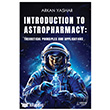 Introduction to Astropharmacy: Theoretical Principles and Applications Ser�ven Yay�nevi