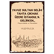 Yavuz Sultan Selim Tahta ��kmak �zere �stanbul`a Gelirken... Ser�ven Yay�nevi