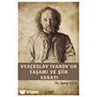 Vya�eslav �vanov`un Ya�am� ve �iir Sanat� Ser�ven Yay�nevi