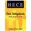 Hece Ayl�k Edebiyat Dergisi T�rk Edebiyat�nda Polemikler �zel Say�s�: 258/259/260 Haziran-Temmuz-A�ustos 2018 (Ciltsiz) Hece Dergisi