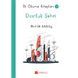 Dostluk �ehri - �lk Okuma Kitaplar� Kumdan Kale