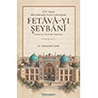 XVI. Y�zy�l M�ver��nnehir Fetva Gelene�inde Fet�v�-y� �eyb�n� Hikmetevi Yay�nlar�