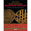 Kutsal Mekanlarda Kutsanm�� �rt�ler: Topkap� Saray�ndan �rneklerle Kabe �rt�leri Masa Yay�nevi