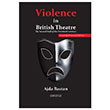 Violence in British Theatre: The Second Half of the Twentieth Century Astana Yay�nlar�