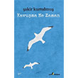 Kavu�ma Ne Zaman? ��ra Yay�nlar�
