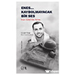 Enes... Kaybolmayacak Bir Ses Nida Yay�nc�l�k