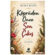 K�pr�den �nce Son ��k�� Hayat Yay�nlar�