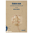 �zbek Han - Alt�n Orda Devleti`nin Alt�n �a�� 1313-1341 Kabalc� Yay�nevi