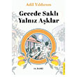 Gecede Sakl� Yaln�z A�klar Destek Yay�nlar�
