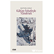 K�lt�re Felsefeyle Y�nelmek �izgi Kitabevi Yay�nlar�
