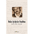 Biz �yiyiz Baba ��ra Yay�nlar�