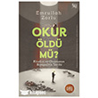 Okur �ld� m�? - Kitab�n ve Okuman�n Biyopolitik Tarihi - Eski Yeni Yay�nlar�