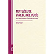 Mutezilede Varl�k, Ak�l ve Dil: K�d� Abd�lcebb�r �zelinde Bir Analiz Marmara �niversitesi �lahiyat Fak�ltesi Vakf�