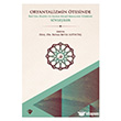 Oryantalizmin �tesinde Bat�da Hadis ve �sl�m Ara�t�rmalar� �zerine S�yle�iler T�rkiye Diyanet Vakf� Yay�nlar�