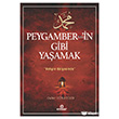 Peygamber`in (s.a.v) Gibi Ya�amak - Vahyin G�lgesinde Ensar Ne�riyat