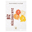 Biz M�sl�man m�y�z? Hilal Yay�nlar�