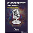 Bi` Radyocunun An�`tomisi Omca Yay�nlar�