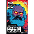 K�lt�rel Marksizm - Solun Yeni Mezhebi Tin Hayat