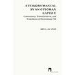 A Turkish Manual by an Ottoman Captive Dergah Yay�nlar�