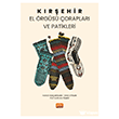 K�r�ehir El �rg�s� �oraplar� ve Patikleri Nobel Bilimsel Eserler