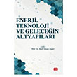 Enerji, Teknoloji ve Gelece�in Altyap�lar� Nobel Bilimsel Eserler
