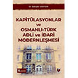 Kapit�lasyonlar ve Osmanl�-T�rk Adli ve �dari Modernle�mesi Adalet Yay�nevi