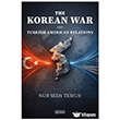 The Korean War And Turkish-American Relations Astana Yay�nlar�