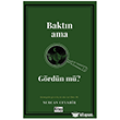 Bakt�n Ama G�rd�n M�? Kitap D�nyas� Yay�nlar�