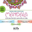 �i�eklerin D�nyas� Mandala Bilge K�lt�r Sanat
