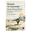 Stratejik Yer Se�iminde Karar Dinamikleri: Kriter Belirleme, A��rl�kland�rma ve �rnek Olay Gazi Kitabevi