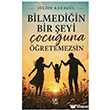 Bilmedi�in Bir �eyi �ocu�una ��retemezsin Unikod