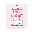 Nereden ��kt� Bu Braille Alfabesi? T�B�TAK Yay�nlar�