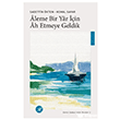 �leme Bir Y�r i�in �h Etmeye Geldik TK Yay�nevi